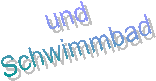 und
Schwimmbad